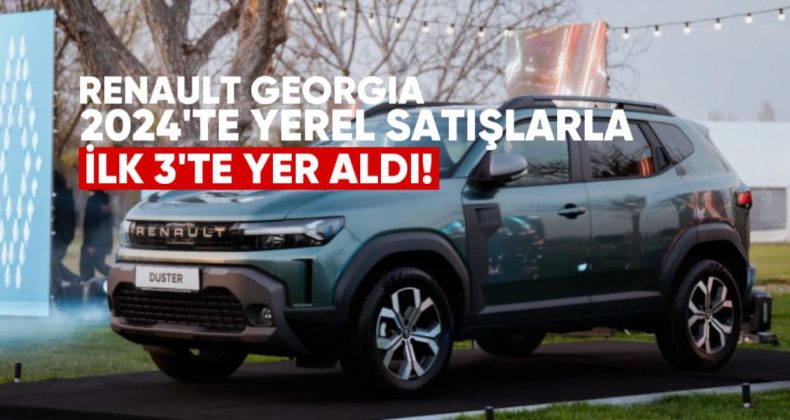 Renault Georgia, 2024’te Yerel Satışlarla İlk 3’te Yer Aldı – Yeni Modellerle 2025’e Hızlı Başladı