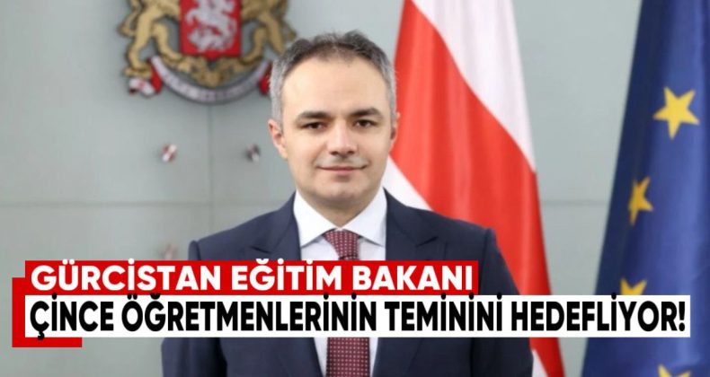 Gürcistan Eğitim Bakanı, Çince Öğretmenlerinin Teminini Hedefliyor: “Uzaktan Eğitim Seçeneği Sunulacak”
