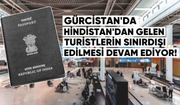 Gürcistan’da Hindistan’dan Gelen Turistlerin Havalimanından Sınırdışı Edilmesi Devam Ediyor