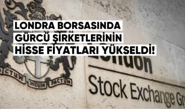 Londra Borsasında Gürcü Şirketlerinin Hisse Fiyatları Yükseldi