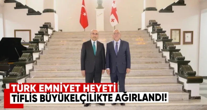Tiflis’te Güçlü Buluşma: Emniyet Heyeti Büyükelçilikte Ağırlandı