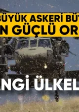 Hangi Ülkelerin En Büyük Askeri Bütçesi ve En Güçlü Ordusu Var?