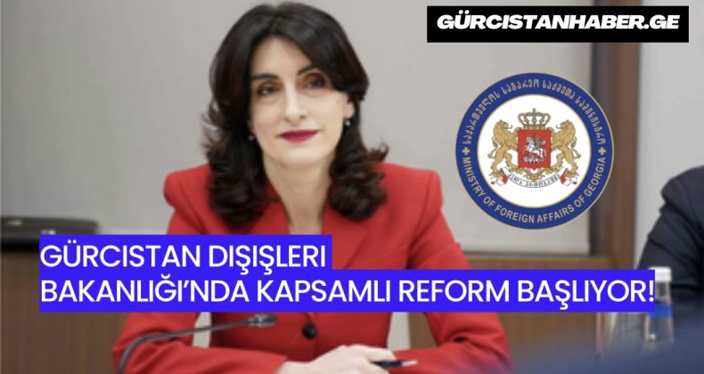 Gürcistan Dışişleri Bakanlığı’nda Kapsamlı Reform Başlıyor: Boçorişvili Yapısal Yeniden Yapılanmayı Duyurdu!