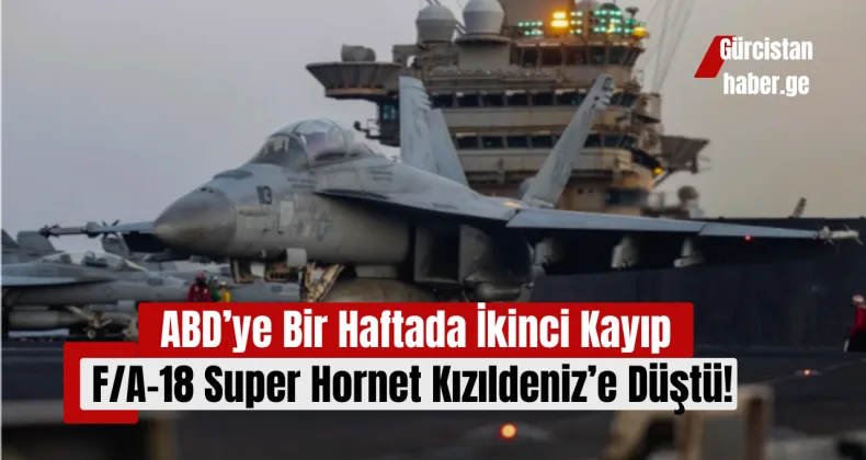 ABD’ye Bir Haftada İkinci Kayıp: F/A-18 Super Hornet Kızıldeniz’e Düştü!