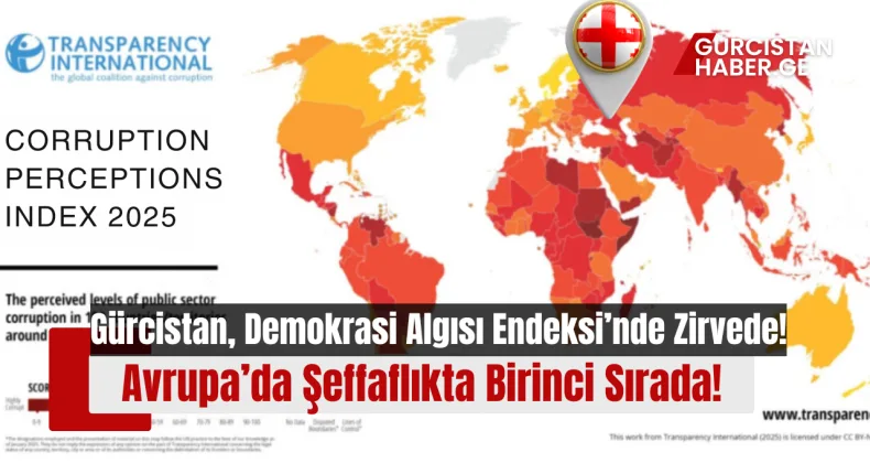 Gürcistan, Demokrasi Algısı Endeksi’nde Zirvede: Avrupa’da Şeffaflıkta Birinci Sırada!