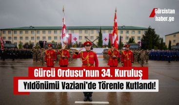 Gürcü Ordusu’nun 34. Kuruluş Yıldönümü Vaziani’de Törenle Kutlandı!