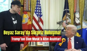 Beyaz Saray’da Sürpriz Buluşma: Trump’tan Elon Musk’a Altın Anahtar!