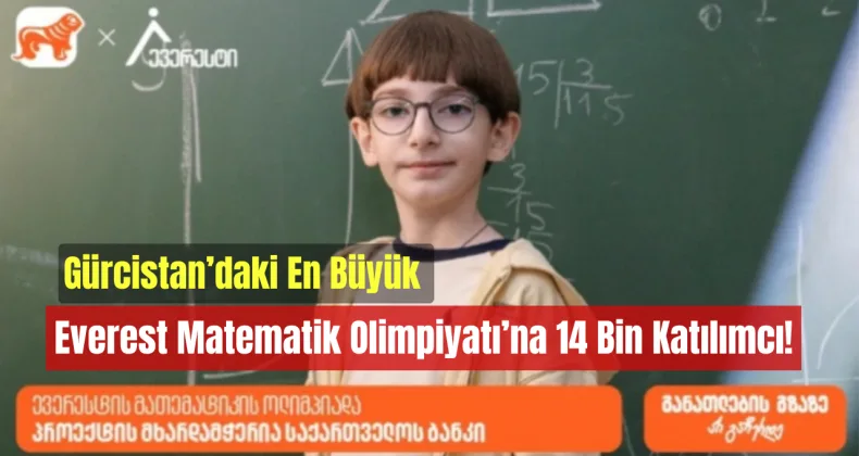 Gürcistan’daki En Büyük Everest Matematik Olimpiyatı’na 14 Bin Katılımcı!