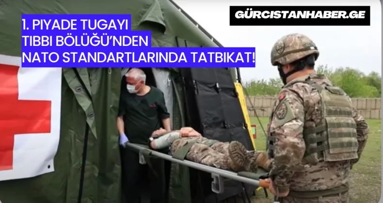 1. Piyade Tugayı Tıbbi Bölüğü’nden NATO Standartlarında Tatbikat!