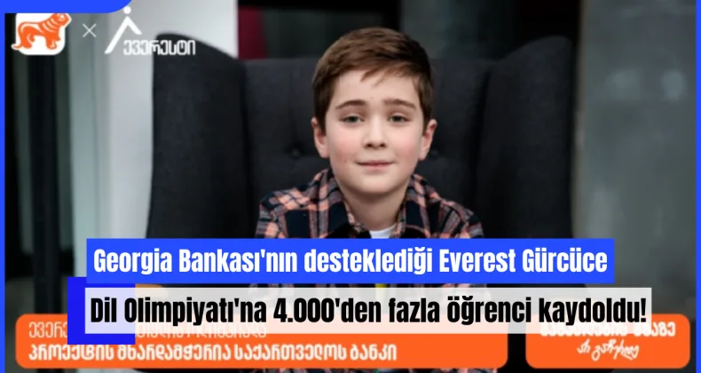 Georgia Bankası’nın desteklediği Everest Gürcüce Dil Olimpiyatı’na 4.000’den fazla öğrenci kaydoldu!