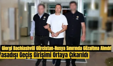 Giorgi Bachiashvili Gürcistan-Rusya Sınırında Gözaltına Alındı: Yasadışı Geçiş Girişimi Ortaya Çıkarıldı!