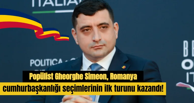 Popülist Gheorghe Simeon, Romanya cumhurbaşkanlığı seçimlerinin ilk turunu kazandı!
