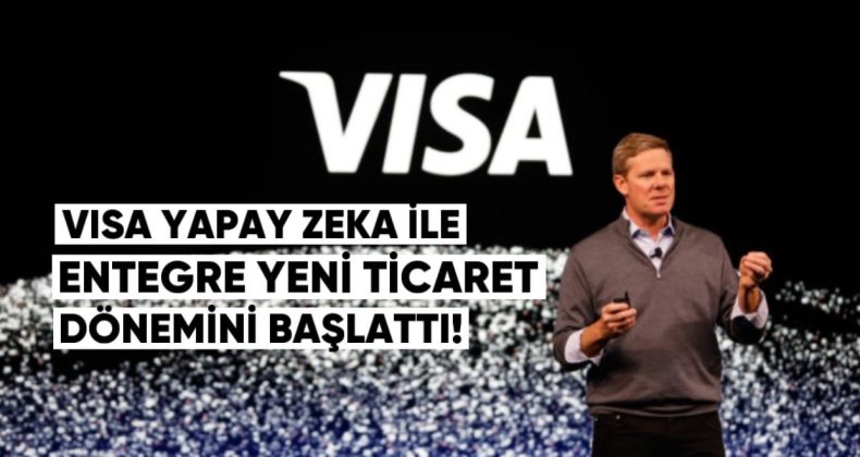 Visa, Yapay Zeka ile Entegre Yeni Ticaret Dönemini Başlattı