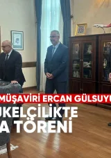 Eğitim Müşaviri Ercan Gülsuyu’na Büyükelçilikte Veda Töreni