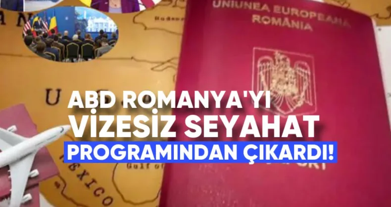 ABD, Romanya’yı Vizesiz Seyahat Programından Çıkardı!