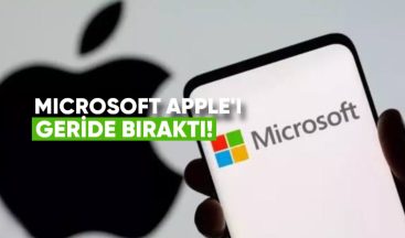 Microsoft, Apple’ı Geride Bıraktı: Dünyanın En Değerli Şirketi Değişti!
