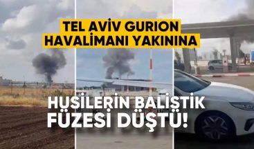 Tel Aviv Ben Gurion Havalimanı Yakınına Husilerin Balistik Füzesi Düştü: 6 Yaralı