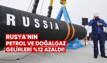 Rusya’nın Petrol ve Doğalgaz Gelirleri %12 Azaldı