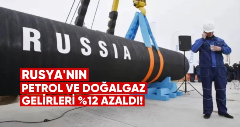 Rusya’nın Petrol ve Doğalgaz Gelirleri %12 Azaldı