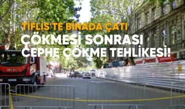 Tiflis’te Avaryalı Binada Çatı Çökmesi Sonrası Cephe Çökme Tehlikesi – Bölgeye Ulaşım Kısıtlandı