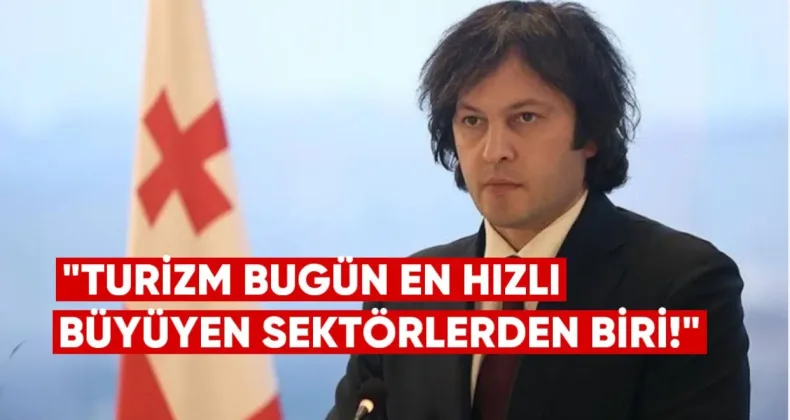 Irakli Kobahidze: Turizm Bugün En Hızlı Büyüyen Sektörlerden Biri