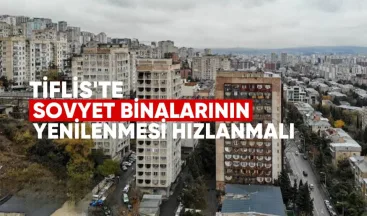 Tiflis’te Sovyet Binalarının Yenilenmesi Hızlanmalı