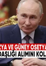 Putin, Abhazya ve Güney Osetya’daki vatandaşlar için Rus vatandaşlığı alımını kolaylaştırdı