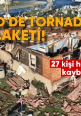 ABD’nin Orta Kesimlerinde Tornado Felaketi: En Az 27 Kişi Hayatını Kaybetti