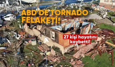 ABD’nin Orta Kesimlerinde Tornado Felaketi: En Az 27 Kişi Hayatını Kaybetti