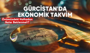 Gürcistan’da Ekonomik Takvim – Önümüzdeki Haftadan Neler Beklenmeli?