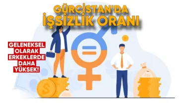 Gürcistan’da İşsizlik Oranı Geleneksel Olarak Erkeklerde Daha Yüksek — Cinsiyete Göre İşgücü Verileri