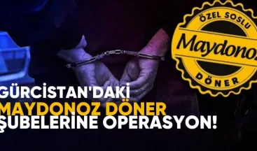 Gürcistan’daki “Maydonoz Döner” Şubeleri FETÖ’nün Kaçış ve Finans Ağında