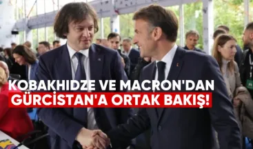 Kobakhidze ve Macron’dan Gürcistan’a Ortak Bakış: Süreçler Aynı!