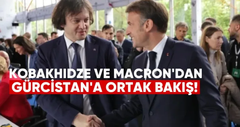 Kobakhidze ve Macron’dan Gürcistan’a Ortak Bakış: Süreçler Aynı!