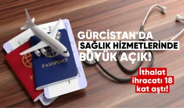 Gürcistan’da Sağlık Hizmetlerinde Büyük Açık: İthalat İhracatı 18 Kat Aştı