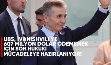 UBS, İvanishvili’ye 607 Milyon Dolar Ödememek İçin Son Hukuki Mücadeleye Hazırlanıyor