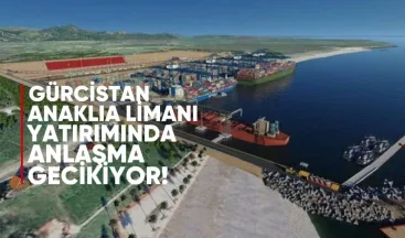 Gürcistan Anaklia Limanı Yatırımında Anlaşma Gecikiyor