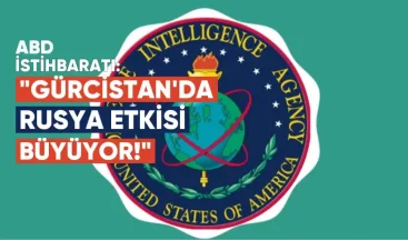 ABD istihbaratı: Gürcistan’da Rusya etkisi büyüyor