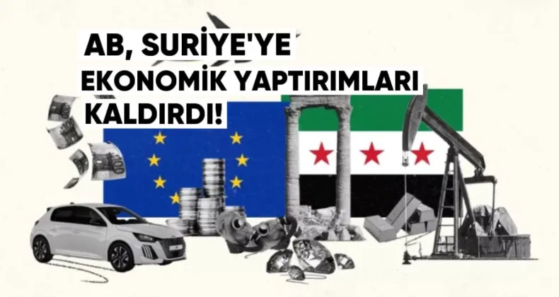 AB, Suriye’ye Ekonomik Yaptırımları Kaldırdı