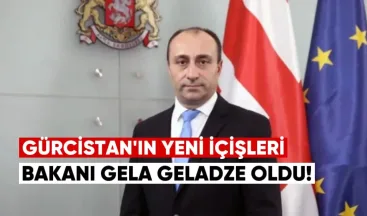 Gürcistan’ın Yeni İçişleri Bakanı Gela Geladze Oldu