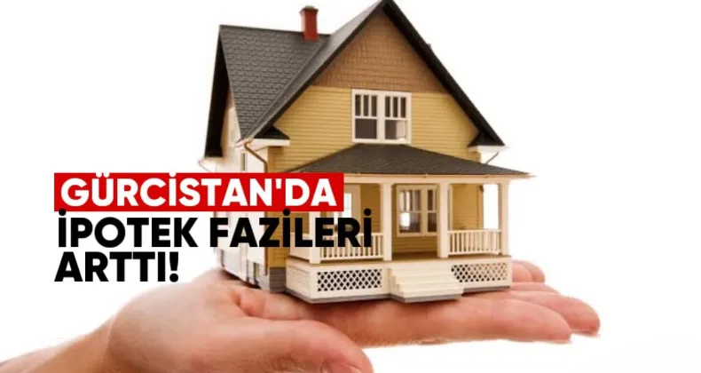 Gürcistan’da İpotek Faizleri Arttı, Kredi Talebi Azaldı