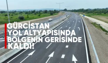 Gürcistan Yol Altyapısında Bölgenin Gerisinde Kaldı