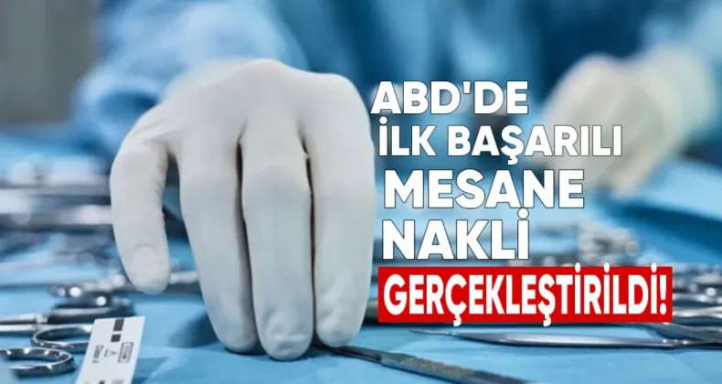 ABD’de İlk Başarılı Mesane Nakli Gerçekleştirildi
