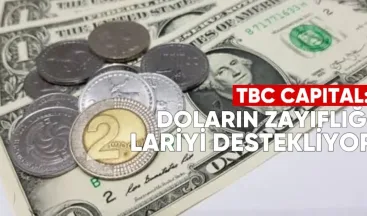 TBC Capital: Doların zayıflığı ve güçlü döviz girişleri lariyi destekliyor
