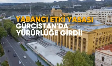 Yabancı Etki Yasası Gürcistan’da yürürlüğe girdi