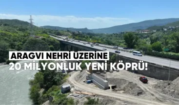 Aragvi Nehri Üzerine 20 Milyonluk Yeni Köprü