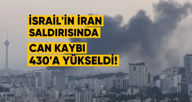 İsrail’in İran’a Saldırılarında Can Kaybı 430’a Yükseldi