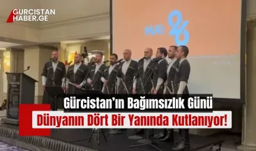 Gürcistan’ın Bağımsızlık Günü Dünyanın Dört Bir Yanında Kutlanıyor!