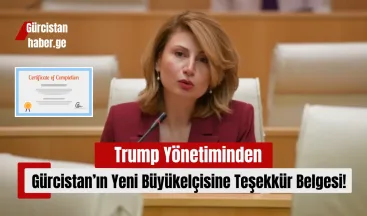 Trump Yönetiminden Gürcistan’ın Yeni Büyükelçisine Teşekkür Belgesi!