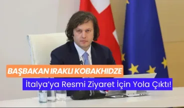 Başbakan Irakli Kobakhidze, İtalya’ya Resmi Ziyaret İçin Yola Çıktı!